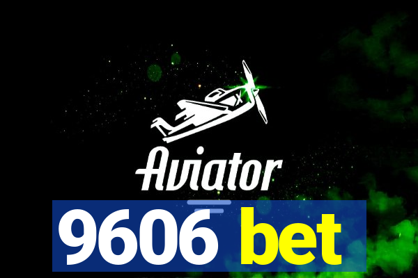 9606 bet